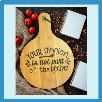Cutting Board:You cook I'll drink